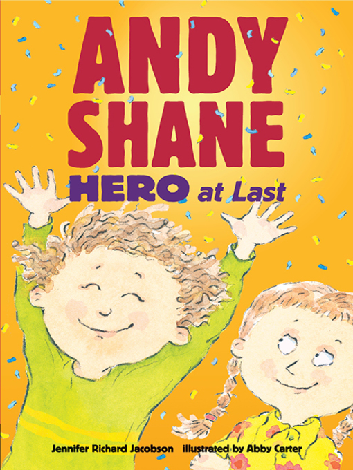 Title details for Andy Shane, Hero at Last by Jennifer Richard Jacobson - Available